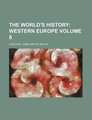 Book cover for The World's History; Western Europe Volume 8