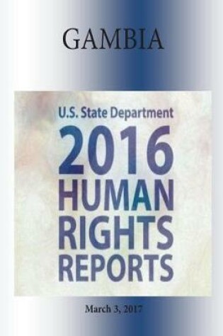 Cover of THE GAMBIA 2016 HUMAN RIGHTS Report