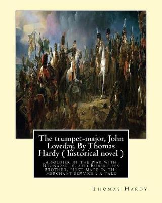 Book cover for The trumpet-major, John Loveday, By Thomas Hardy ( historical novel )