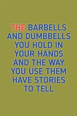 Book cover for The Barbells And Dumbbells