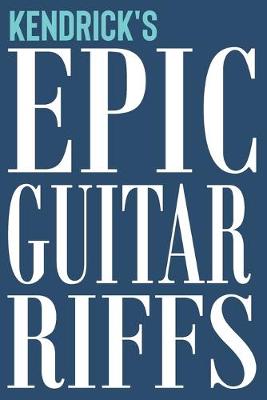 Book cover for Kendrick's Epic Guitar Riffs