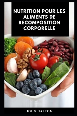 Cover of Nutrition pour les aliments de recomposition corporelle