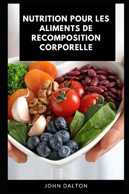 Book cover for Nutrition pour les aliments de recomposition corporelle