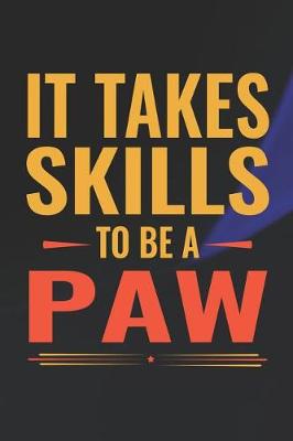 Book cover for It Takes Skills To Be Paw