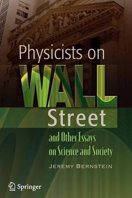 Book cover for Physicists on Wall Street and Other Essays on Science and Society