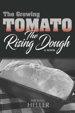 Cover of The Growing Tomato/The Rising Dough