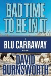 Book cover for Bad Time to Be in It