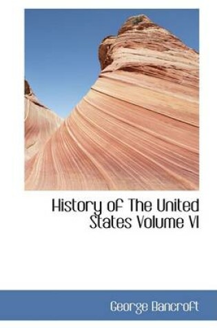 Cover of History of the United States Volume VI