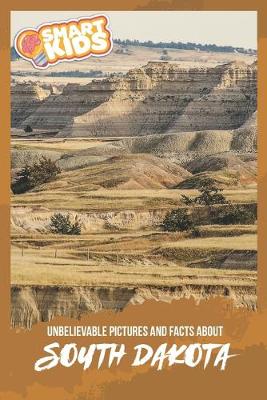 Book cover for Unbelievable Pictures and Facts About South Dakota