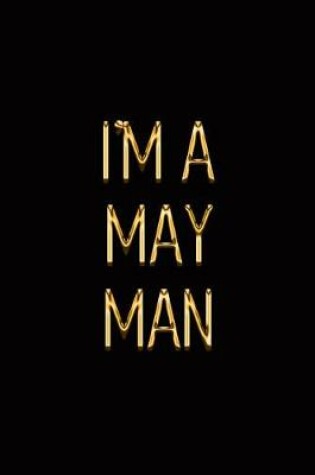 Cover of I'm a May Man