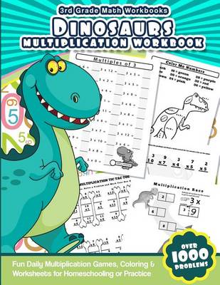 Book cover for 3rd Grade Math Workbooks Dinosaurs Multiplication Workbook