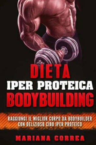 Cover of Dieta Iper Proteica Bodybuilding