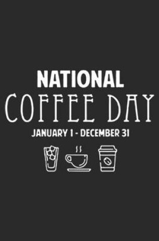 Cover of National Coffee Day january 1 - december 31