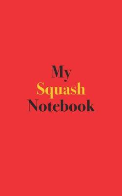 Book cover for My Squash Notebook
