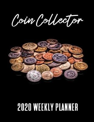 Book cover for Coin Collector 2020 Weekly Planner