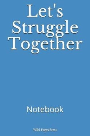 Cover of Let's Struggle Together