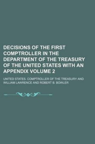 Cover of Decisions of the First Comptroller in the Department of the Treasury of the United States with an Appendix Volume 2