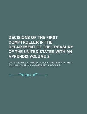 Book cover for Decisions of the First Comptroller in the Department of the Treasury of the United States with an Appendix Volume 2