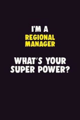 Cover of I'M A Regional Manager, What's Your Super Power?