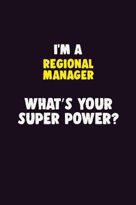 Book cover for I'M A Regional Manager, What's Your Super Power?