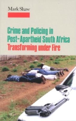 Book cover for Crime and Policing in Post-Apartheid South Africa