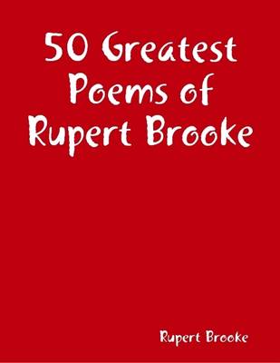 Book cover for 50 Greatest Poems of Rupert Brooke