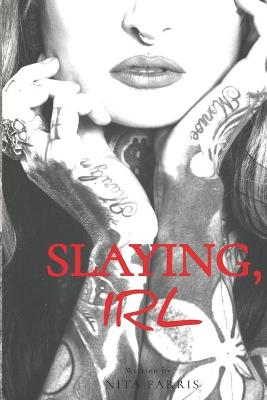 Book cover for Slaying In Real Life