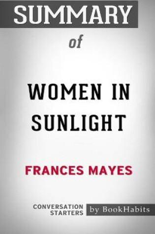 Cover of Summary of Women in Sunlight by Frances Mayes