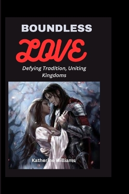 Book cover for Boundless Love Defying Tradition, Uniting Kingdoms