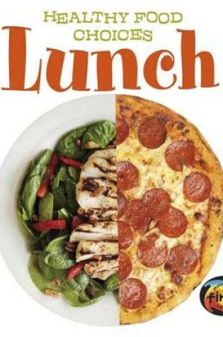 Cover of Lunch: Healthy Food Choices (Healthy Food Choices)