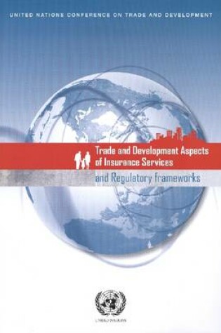Cover of Trade and development aspects of insurance services and regulatory frameworks