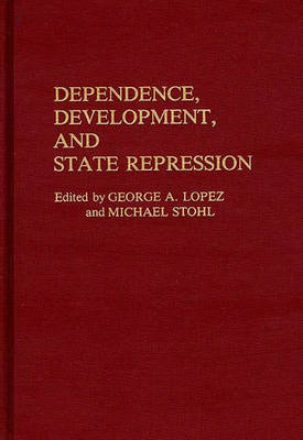 Book cover for Dependence, Development, and State Repression