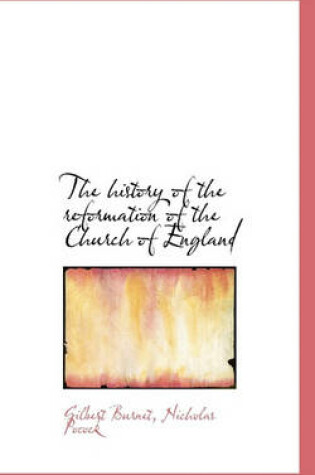 Cover of The History of the Reformation of the Church of England