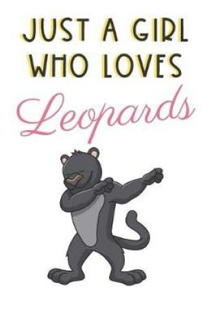 Cover of Just A Girl Who Really Loves Leopards