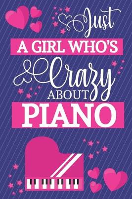 Book cover for Just A Girl Who's Crazy About Piano