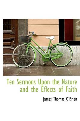 Book cover for Ten Sermons Upon the Nature and the Effects of Faith