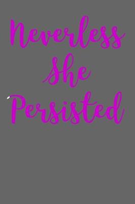 Book cover for Neverless She Persisted