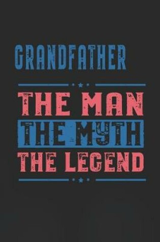 Cover of Grandfather The Man The Myth The Legend