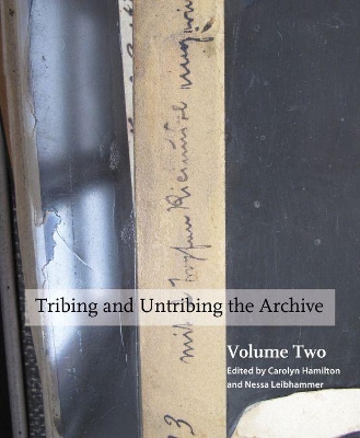 Book cover for Tribing and untribing the archive: Volume 2