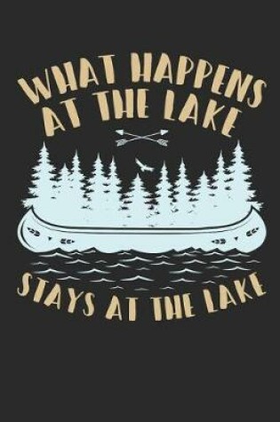 Cover of What Happens At The Lake Stays At The Lake