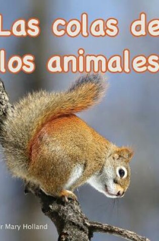 Cover of Las Colas de Los Animales (Animal Tails)