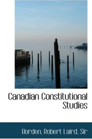 Cover of Canadian Constitutional Studies