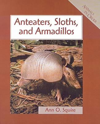 Book cover for Anteaters, Sloths, and Armadillos