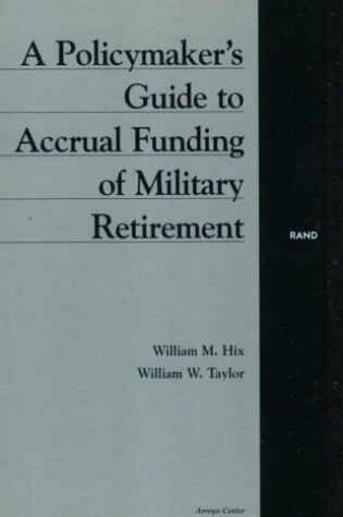 Cover of A Policymaker's Guide to Accrual Funding of Military Retirement