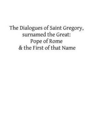 Cover of The Dialogues of Saint Gregory, surnamed the Great