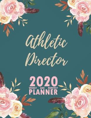 Book cover for Athletic Director 2020 Weekly and Monthly Planner