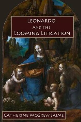 Cover of Leonardo and the Looming Litigation