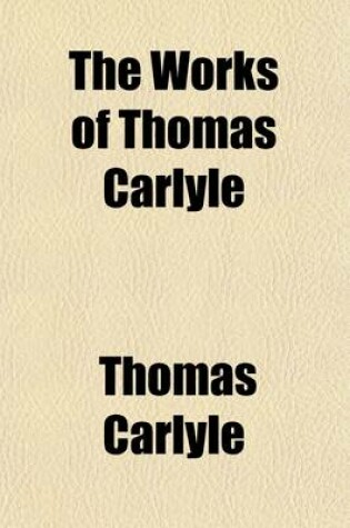 Cover of The Works of Thomas Carlyle Volume 8