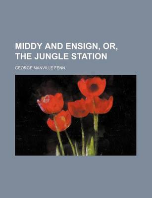 Book cover for Middy and Ensign, Or, the Jungle Station