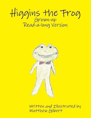 Book cover for Higgins the Frog Grown-up Read-a-long Version
